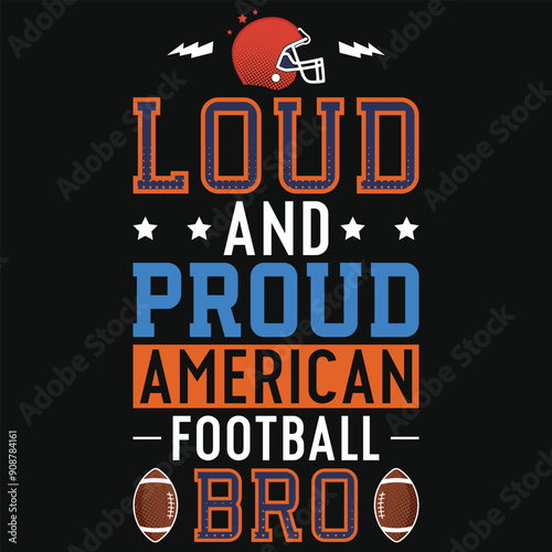 Loud and proud American football bro rugby playing typography tshirt design