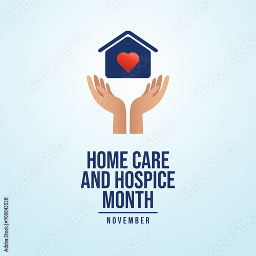 vector graphic of National Home Care and Hospice Month ideal for National Home Care and Hospice Month celebration.