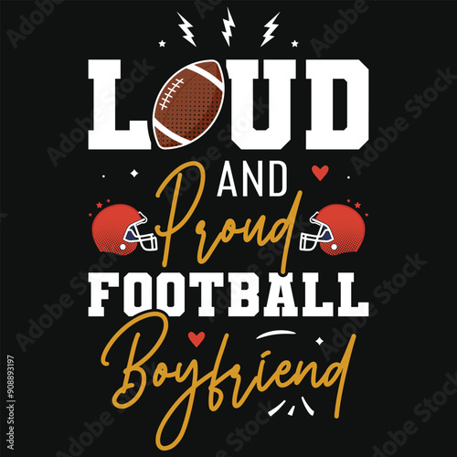 Loud and proud football boyfriend rugby playing typographic tshirt design