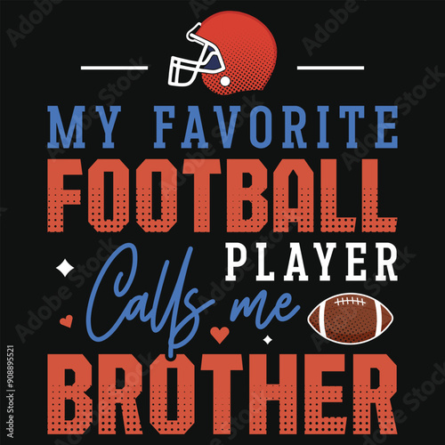 My favorite football player calls me brother rugby playing typographic tshirt design