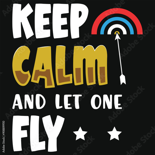 Keep calm and let one fly archery playing tshirt design