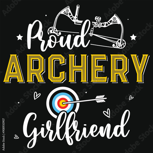 Proud archery girlfriend typographic tshirt design