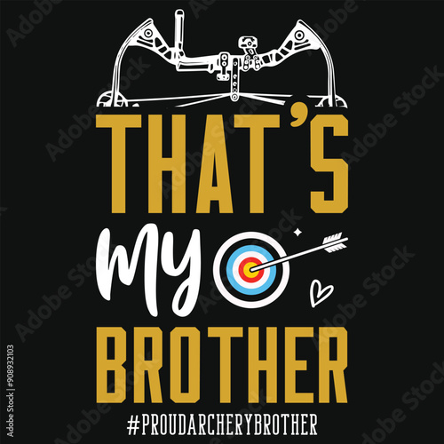 That's my brother archery playing tshirt design