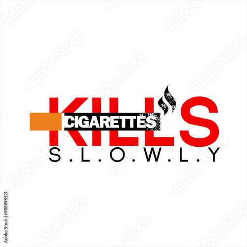 Design of the words "Cigarettes kills you slowly". Suitable for use as a poster and banner element on the commemoration of the day without cigarettes and tobacco.