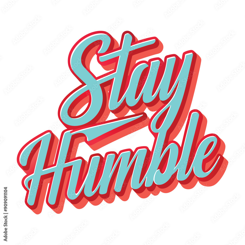 Stay humble typography on white Stay humble typography on white