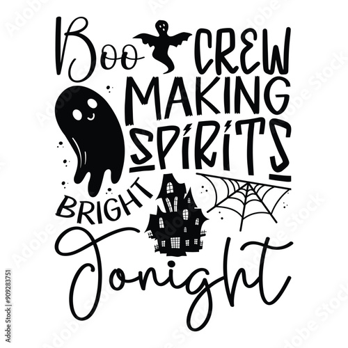 Boo Crew Making Spirits Bright Tonight, Hand Written Halloween T-Shirt Design Calligraphy Lettering Isolated on White, Typography Vector Element, SVG Sign for Apparel, Home Decor, and Digital Use