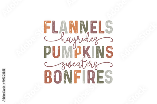 Flannels Hayrides Pumpkins Sweaters Bonfires, Fall Autumn Quote SVG typography T shirt Design