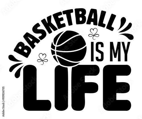 Basketball Is My Life Svg,Basketball Svg,Basketball Cricut,Basketball Mascot Svg,Basketball Team Shirt,Template,Cut File Cricut,Silhouette