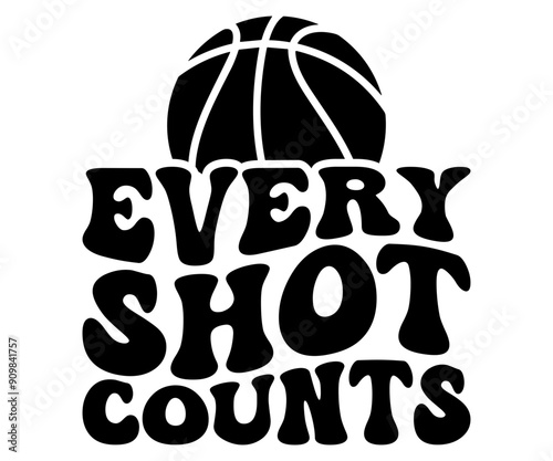 Every Shot Counts Svg,Basketball Svg,Basketball Cricut,Basketball Mascot Svg,Basketball Team Shirt,Template,Cut File Cricut,Silhouette