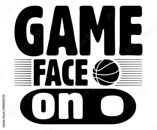 Game Face On Svg,Basketball Svg,Basketball Cricut,Basketball Mascot Svg,Basketball Team Shirt,Template,Cut File Cricut,Silhouette