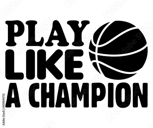 Play Like A Champion Svg,Basketball Svg,Basketball Cricut,Basketball Mascot Svg,Basketball Team Shirt,Template,Cut File Cricut,Silhouette