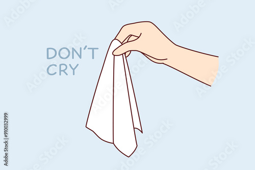 Hand with handkerchief for wiping tears and consoling person in trouble, near words dont cry. White scarf for caring for friend who is upset, cry due to negative news and depressed.