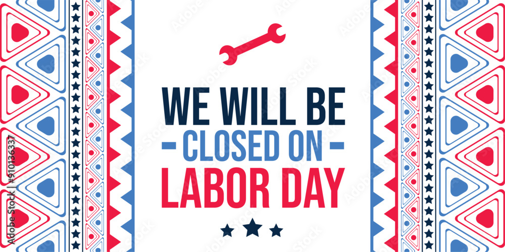 Fototapeta premium We will be Closed On Labor Day. September 4 is Observed as Happy Labor Day. Happy Labor Day background. banner, poster, wallpaper, cards. Vector EPS 10.