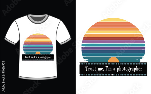 Trust me I'm a photographer t-shirt Design vector Illustration.
