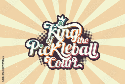king of the pickleball court with vintage or retro style for posters, t-shirts, accessories, etc.