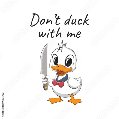 Don't duck with me. Cute baby duck with knife and funny quote. Vector illustration art for tshirt merch.