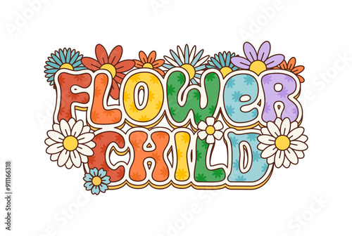 Cartoon retro groovy flower child quote, hippie style typography. Vector stylized phrase with colorful letters and daisy flowers around. Playful, vintage font, exudes a cheerful, bohemian summer vibe