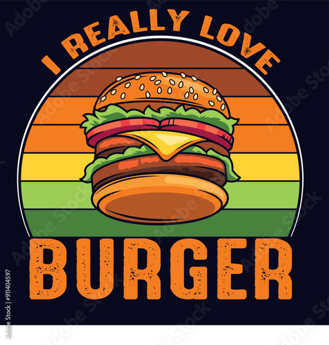 I REALLY LOVE BURGER T SHIRT DESIGN