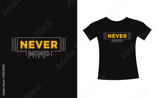 Foto Never mind t-shirt lettering typography modern design