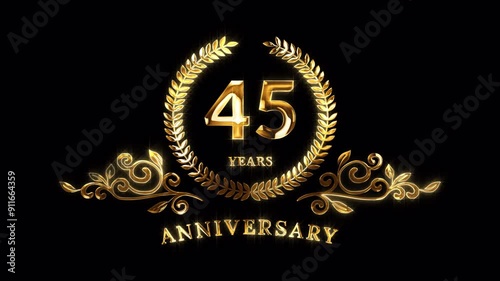 45th Anniversary Celebration. Happy 45 Years Anniversary Animation in Gold Color on the Transparent Background, Alpha Channel. Great for greetings, celebrations, events, and gifts.