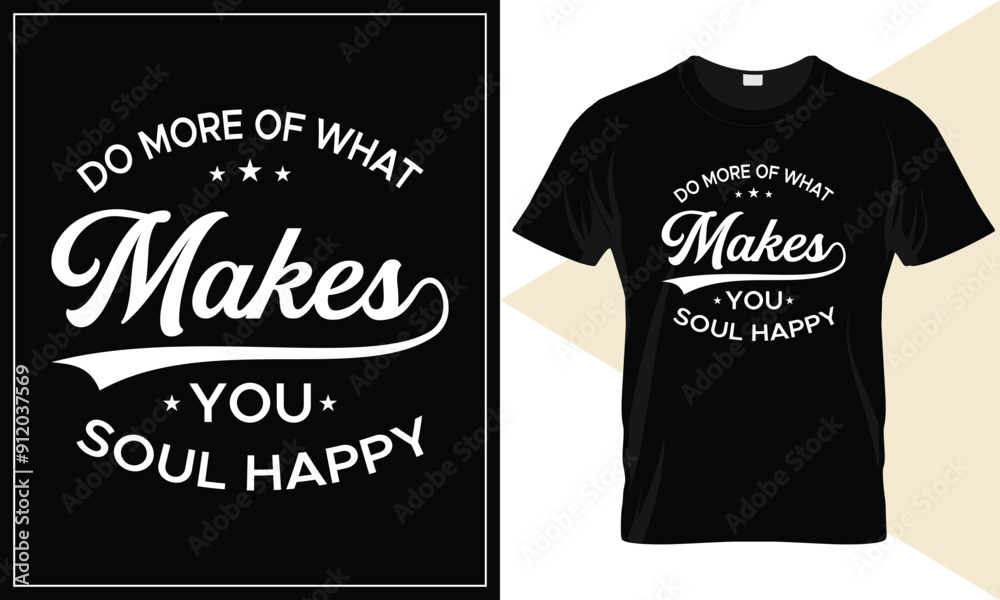 Adobe Illustrator Artwork do more of what makes you soul happy vector typography t-shirt design.