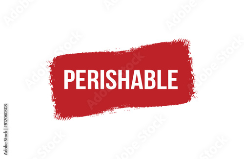 Brush style perishable red banner design isolated on white background.