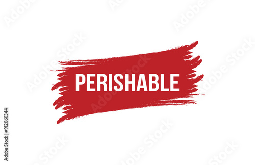 Brush style perishable red banner design isolated on white background.