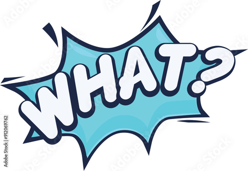 Cartoon speech bubble exploding with the word what In a blue color scheme
