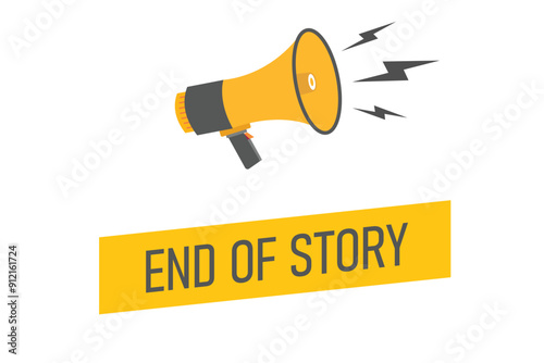 end of story button, banner, label, template for website. end of story text with colorful megaphone icon
