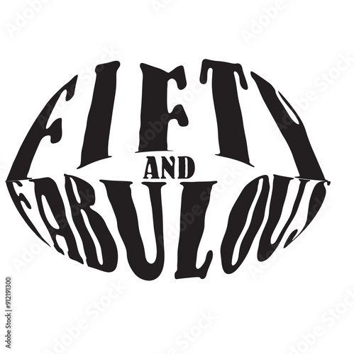 Fifty 50 and fabulous lips shape text sign design
