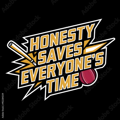 A baseball bat and ball with the words honesty saves everyone's time