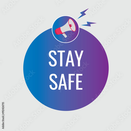stay safe button, banner, label, template for website. stay safe text with colorful megaphone icon
