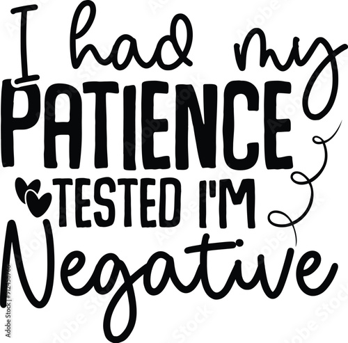 I had my patience tested i’m negative svg