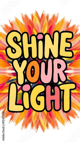 Shine Your Light colorful background and text (T-shirt Design Motivational Quote, Illustration ,Typography)