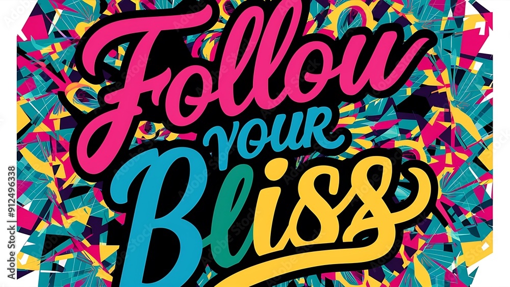 Follow Your Bliss colorful background and text (T-shirt Design Motivational Quote, Illustration ,Typography) Follow Your Bliss colorful background and text (T-shirt Design Motivational Quote, Illustration ,Typography)