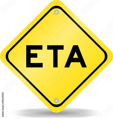 Yellow color transportation sign with word ETA (abbreviation of estimated time of arrival) on white background