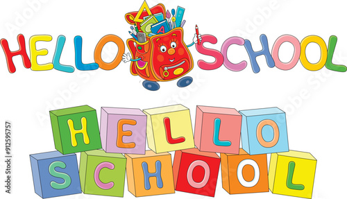 Hello school cards with a funny cartoonish schoolbag and a colorful bricks with letters, vector cartoon illustration on a white background
