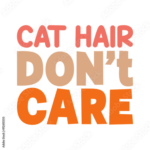 Cat hair don t care T-Shirt Design lover