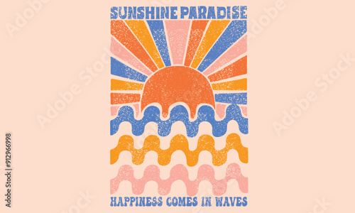 Abstract ocean wave. Happiness comes in wave. Sunshine paradise vibes t shirt print design. Sun vintage artwork.