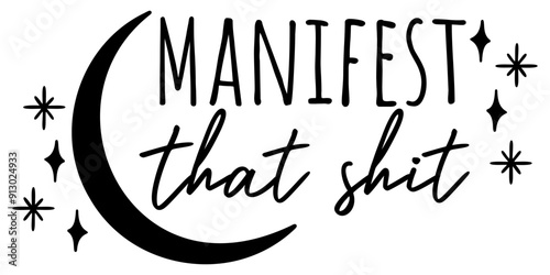 Manifest That Shit | Manifestation Vector | Universe Holistic Health Thinking