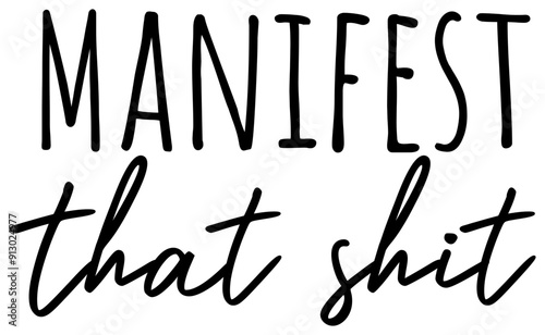 Manifest That Shit | Manifestation Vector | Universe Holistic Health Thinking