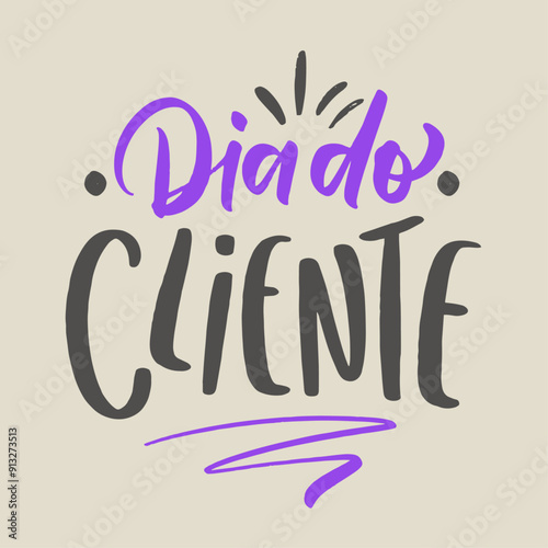 Dia do cliente. customer day in brazilian portuguese. Modern hand Lettering. vector.
