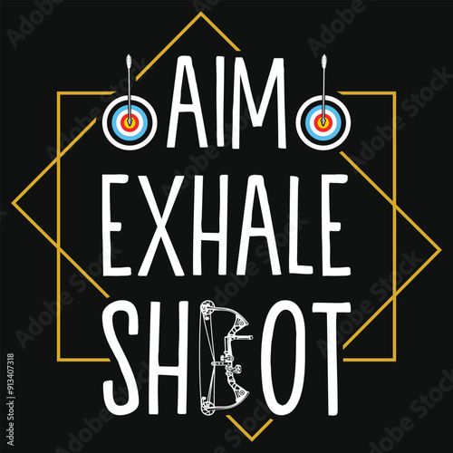 Aim exhale shoot archery shooting typography tshirt design