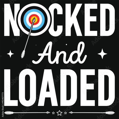 Nocked and loader archery shooting typography tshirt design