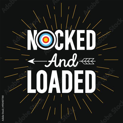 Nocked and loader archery shooting typography tshirt design
