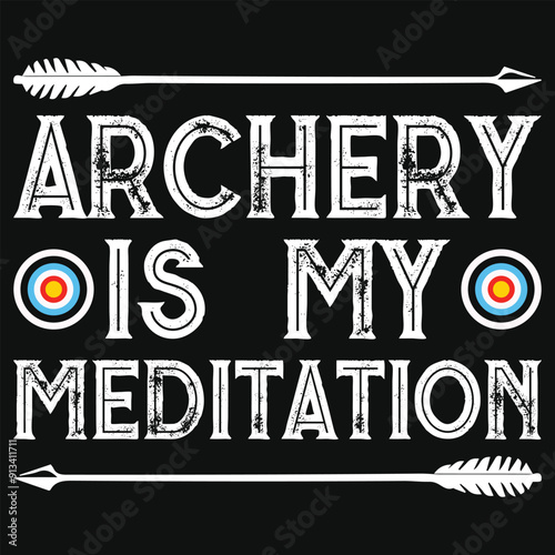Archery is my mediation archery shooting typography tshirt design