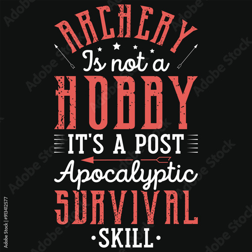 Archery is not a hobby archery shooting typography tshirt design