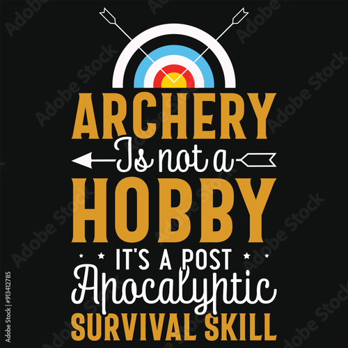 Archery is not hobby archery shooting typography tshirt design