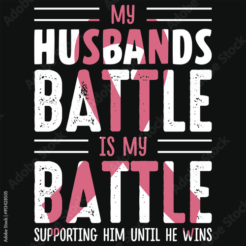 Husbands battle is my battle lung cancer awareness typography tshirt design