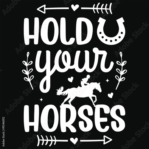 Hold your horses horses riding horses jumping typography tshirt design